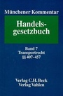 Bild: Münchener Kommentar zum Handelsgesetzbuch Bd. 7: Viertes Buch. Handelsgeschäfte. §§ 407-475h. Transportrecht - C.H.BECK