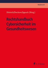 Enlarge image Cover: Rechtshandbuch Cybersicherheit im Gesundheitswesen - C.F. Müller