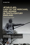 Cover: &AElig;thelfl&aelig;d, Lady of the Mercians, and Women in Tenth-Century England - De Gruyter