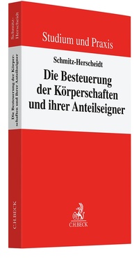 Abbildung von: Die Besteuerung der Körperschaften und ihrer Anteilseigner - C.H.BECK