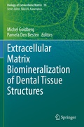 Cover: Extracellular Matrix Biomineralization of Dental Tissue Structures - Springer
