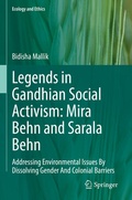 Cover: Legends in Gandhian Social Activism: Mira Behn and Sarala Behn - Springer