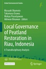 Cover: Local Governance of Peatland Restoration in Riau, Indonesia - Springer