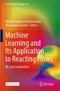 Cover: Machine Learning and Its Application to Reacting Flows - Springer