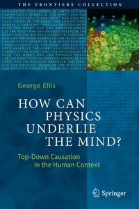 Enlarge image Cover: How Can Physics Underlie the Mind? - Springer