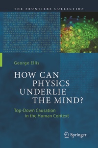 Enlarge image Cover: How Can Physics Underlie the Mind? - Springer