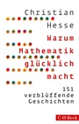 Cover: Warum Mathematik glücklich macht - C.H.BECK