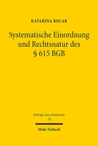 Abbildung von: Systematische Einordnung und Rechtsnatur des § 615 BGB - Mohr Siebeck
