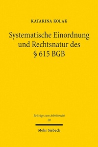 Abbildung von: Systematische Einordnung und Rechtsnatur des § 615 BGB - Mohr Siebeck