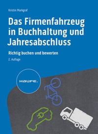 Abbildung von: Das Firmenfahrzeug in Buchhaltung und Jahresabschluss - Haufe-Lexware