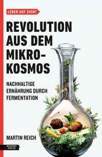 Abbildung von: Revolution aus dem Mikrokosmos - Residenz
