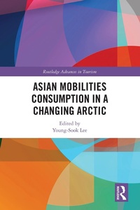 Enlarge image Cover: Asian Mobilities Consumption in a Changing Arctic - Routledge