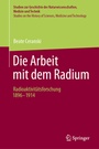 Cover: Die Arbeit mit dem Radium - Springer