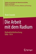 Cover: Die Arbeit mit dem Radium - Springer