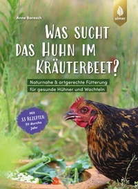 Abbildung von: Was sucht das Huhn im Kräuterbeet? - Verlag Eugen Ulmer