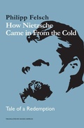 Cover: How Nietzsche Came in From the Cold - Polity Press