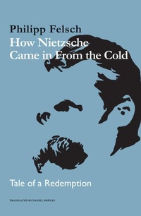 Enlarge image Cover: How Nietzsche Came in From the Cold - Polity Press
