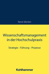 Abbildung von: Wissenschaftsmanagement in der Hochschulpraxis - Kohlhammer