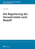 Abbildung von: Die Regulierung der Verwahrstelle nach Madoff - Fachmedien Recht und Wirtschaft