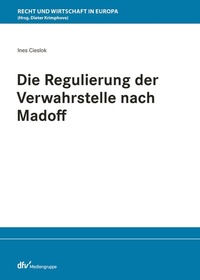 Abbildung von: Die Regulierung der Verwahrstelle nach Madoff - Fachmedien Recht und Wirtschaft
