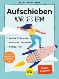 Abbildung von: Aufschieben war gestern! - Gräfe und Unzer
