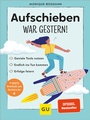 Cover: Aufschieben war gestern! - Gräfe und Unzer