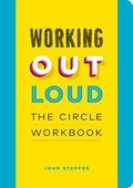 Cover: Working Out Loud: The Circle Workbook - Page Two Books, Inc.