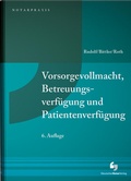 Cover: Vorsorgevollmacht, Betreuungsverf&uuml;gung und Patientenverf&uuml;gung - Deutscher Notarverlag