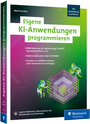 Cover: Eigene KI-Anwendungen programmieren - Rheinwerk