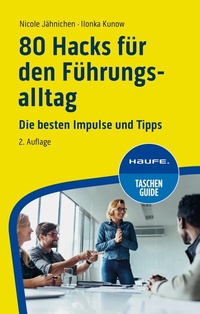 Abbildung von: 80 Hacks für den Führungsalltag - Haufe-Lexware