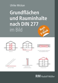 Abbildung von: Grundflächen und Rauminhalte nach DIN 277 im Bild - mit E-Book (PDF) - Rudolf Müller Verlag