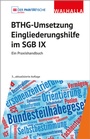 Cover: BTHG-Umsetzung - Eingliederungshilfe im SGB IX - Walhalla