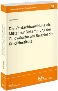Bild: Die Verdachtsmeldung als Mittel zur Bekämpfung der Geldwäsche am Beispiel der Kreditinstitute - Fachmedien Recht und Wirtschaft