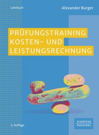 Abbildung von: Prüfungstraining Kosten- und Leistungsrechnung - Schäffer-Poeschel
