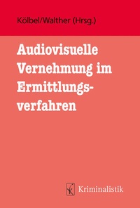 Enlarge image Cover: Audiovisuelle Vernehmung im Ermittlungsverfahren - Kriminalistik Verlag