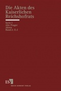 Cover: Die Akten des kaiserlichen Reichshofrats (RHR) - Erich Schmidt Verlag