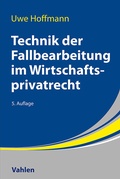 Cover: Technik der Fallbearbeitung im Wirtschaftsprivatrecht - Vahlen
