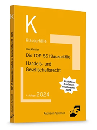 Abbildung von: Die TOP 55 Klausurfälle Handels- und Gesellschaftsrecht - Alpmann Schmidt