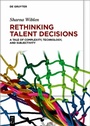 Cover: Rethinking Talent Decisions - De Gruyter