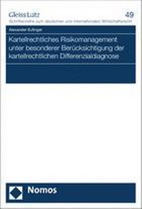 Abbildung von: Kartellrechtliches Risikomanagement unter besonderer Berücksichtigung der kartellrechtlichen Differenzialdiagnose - Nomos