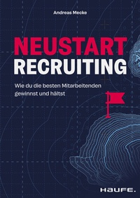 Abbildung von: Neustart Recruiting - Haufe-Lexware