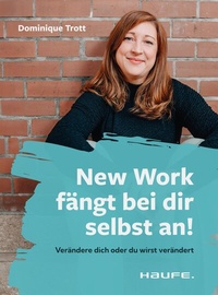 Abbildung von: New Work fängt bei dir selbst an! - Haufe-Lexware