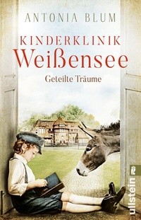 Abbildung von: Kinderklinik Weißensee - Geteilte Träume - Ullstein