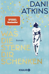 Abbildung von: Was die Sterne dir schenken - Knaur