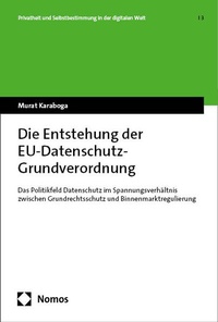 Abbildung von: Die Entstehung der EU-Datenschutz-Grundverordnung - Nomos