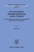 Abbildung von: Die kaufrechtliche Mängelgewährleistung smarter Produkte - Duncker & Humblot