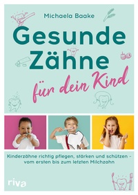 Abbildung von: Gesunde Zähne für dein Kind - Riva