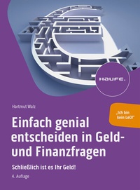 Abbildung von: Einfach genial entscheiden in Geld- und Finanzfragen - Haufe-Lexware