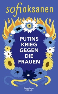 Abbildung von: Putins Krieg gegen die Frauen - Kiepenheuer & Witsch