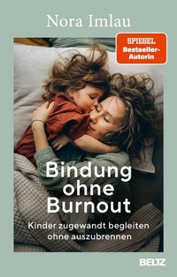 Abbildung von: Bindung ohne Burnout - Beltz Verlagsgruppe GmbH & Co. KG